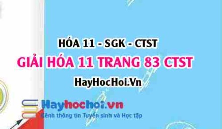 Giải Hóa 11 trang 83 Chân trời sáng tạo SGK